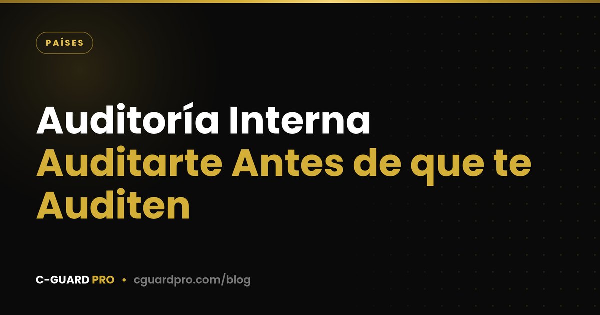 Auditoría Interna: Auditarte Antes de que te Auditen
