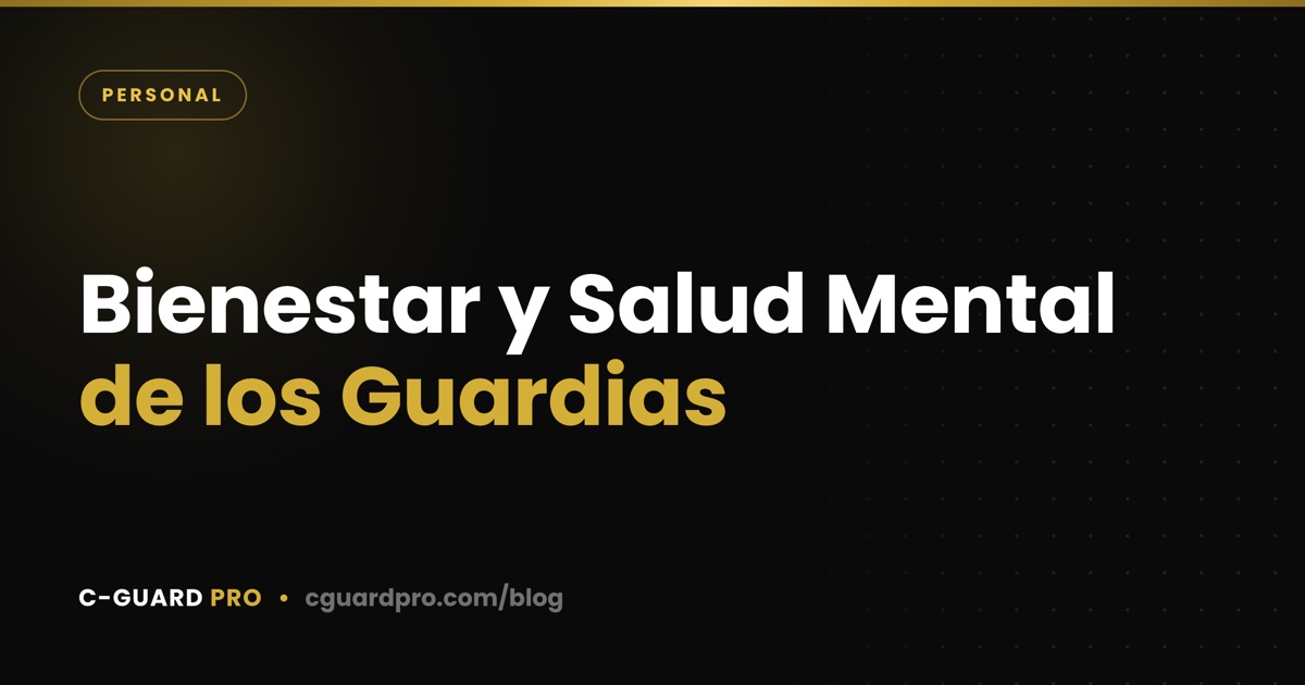 Bienestar y Salud Mental de los Guardias
