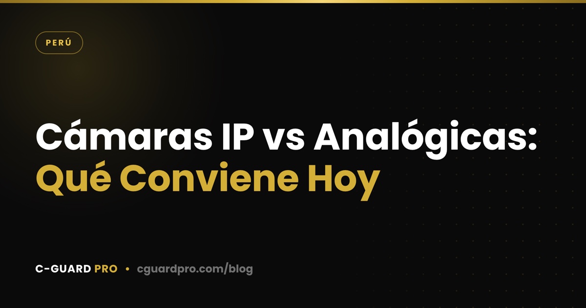 Cámaras IP vs Analógicas: Qué Conviene Hoy
