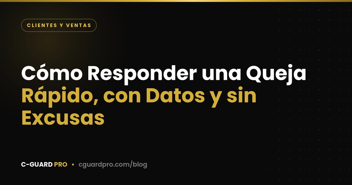 Cómo Responder una Queja: Rápido, con Datos y sin Excusas