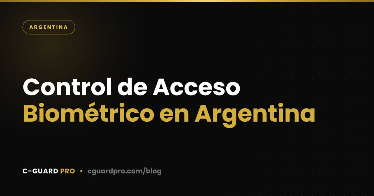 Control de Acceso Biométrico en Argentina