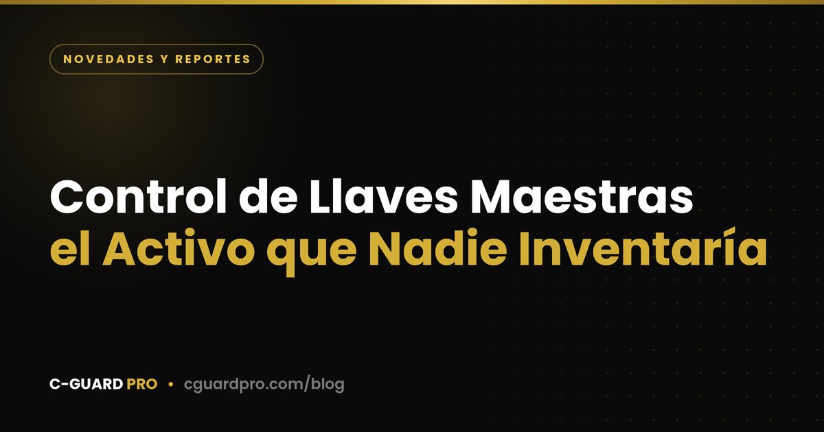 Control de Llaves Maestras: el Activo que Nadie Inventaría