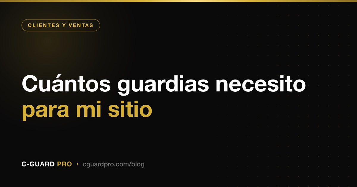 Cuántos guardias necesito para mi sitio
