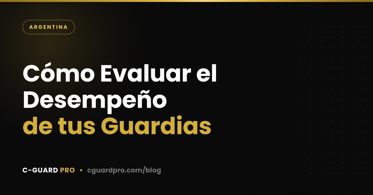 Cómo Evaluar el Desempeño de tus Guardias