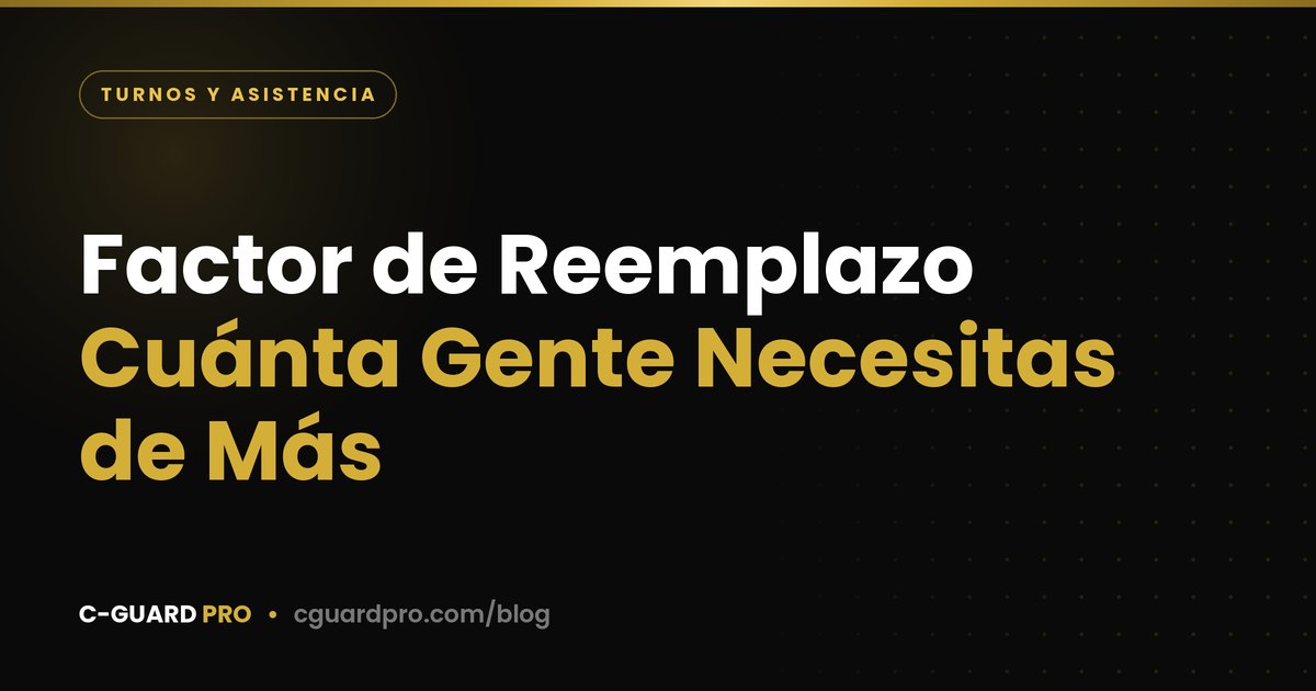 Factor de Reemplazo: Cuánta Gente Necesitas de Más