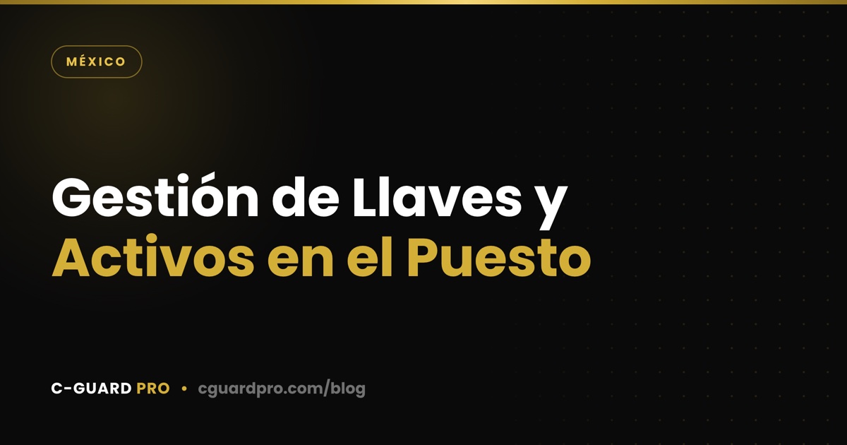 Gestión de Llaves y Activos en el Puesto