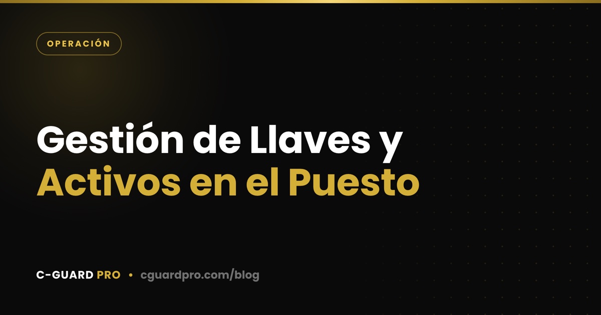 Gestión de Llaves y Activos en el Puesto