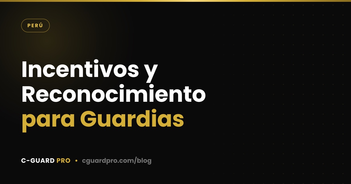 Incentivos y Reconocimiento para Guardias