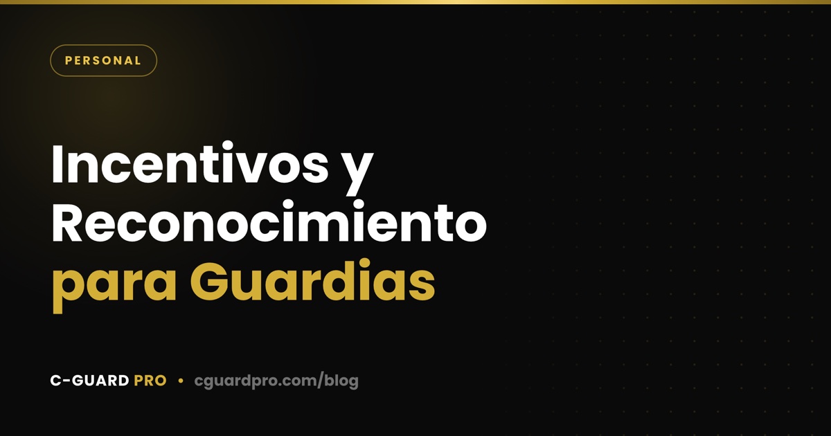 Incentivos y Reconocimiento para Guardias