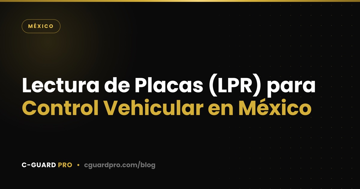 Lectura de Placas (LPR) para Control Vehicular en México