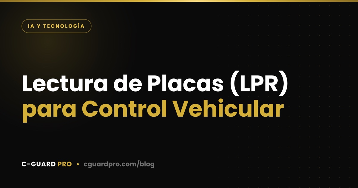 Lectura de Placas (LPR) para Control Vehicular