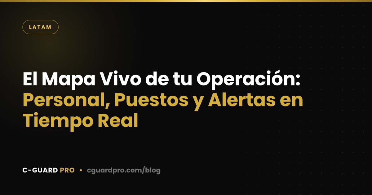 El Mapa Vivo de tu Operación: Personal, Puestos y Alertas en Tiempo Real