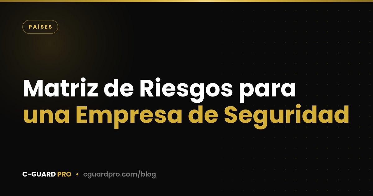Matriz de Riesgos para una Empresa de Seguridad