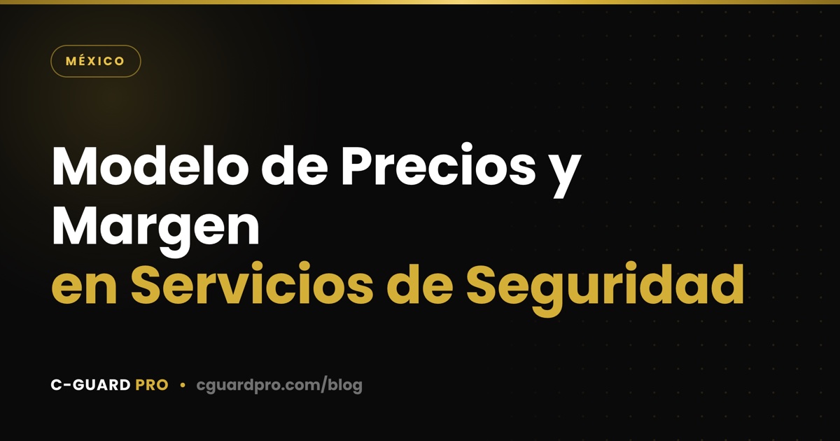 Modelo de Precios y Margen en Servicios de Seguridad