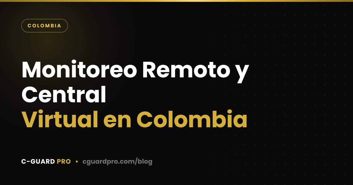 Monitoreo Remoto y Central Virtual en Colombia