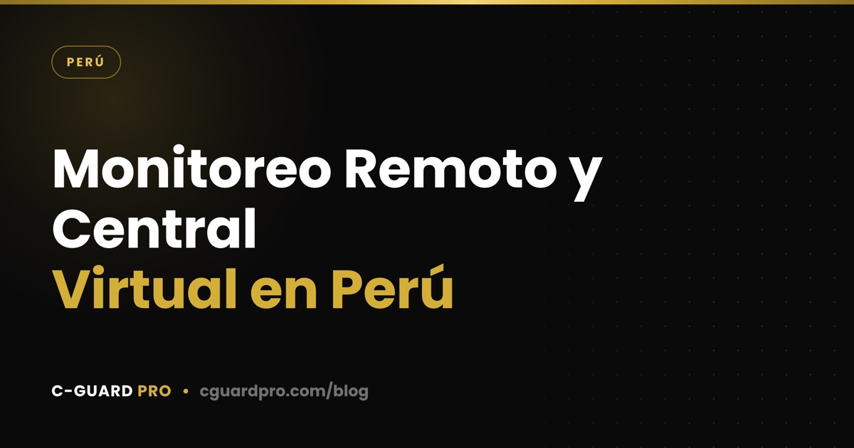 Monitoreo Remoto y Central Virtual en Perú