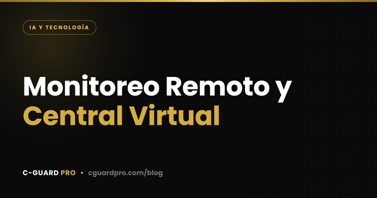 Monitoreo Remoto y Central Virtual