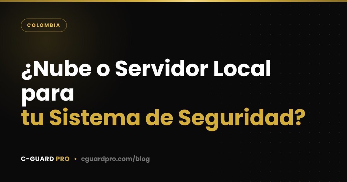 ¿Nube o Servidor Local para tu Sistema de Seguridad?