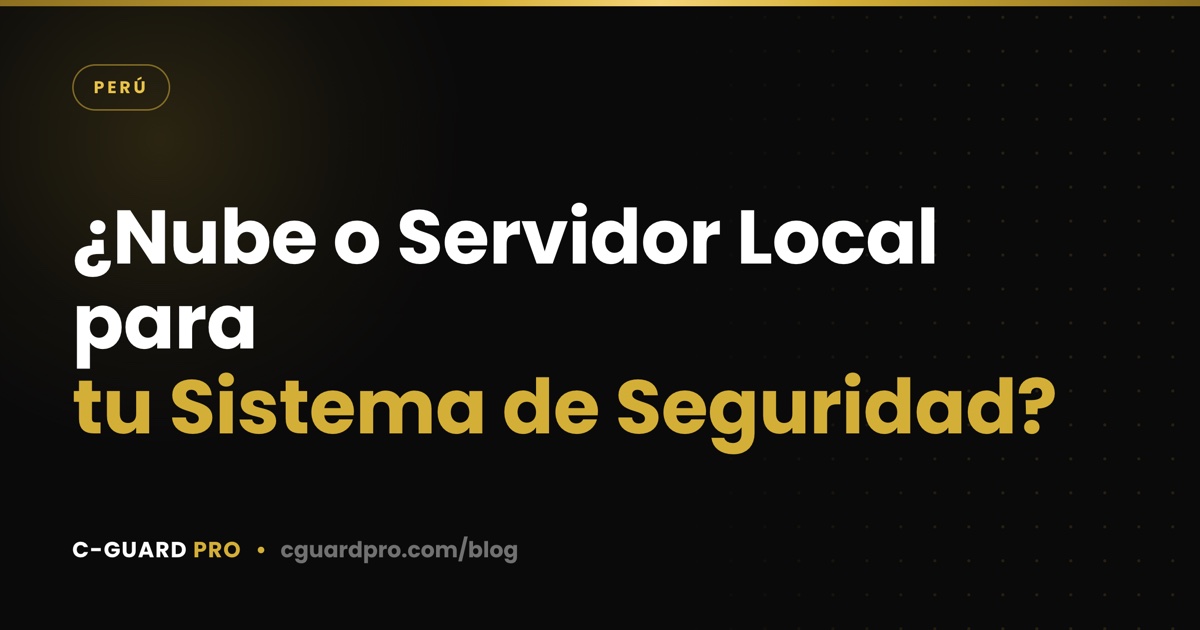 ¿Nube o Servidor Local para tu Sistema de Seguridad?