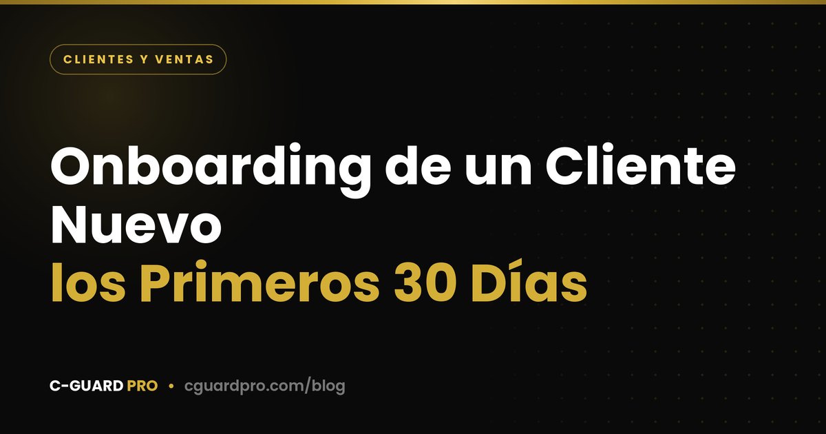 Onboarding de un Cliente Nuevo: los Primeros 30 Días