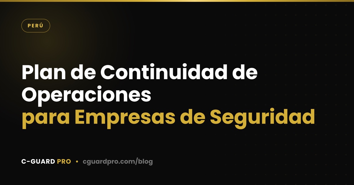 Plan de Continuidad de Operaciones para Empresas de Seguridad