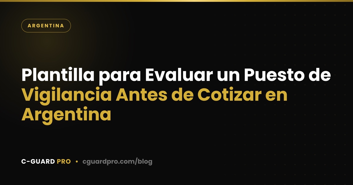 Plantilla para Evaluar un Puesto de Vigilancia Antes de Cotizar en Argentina