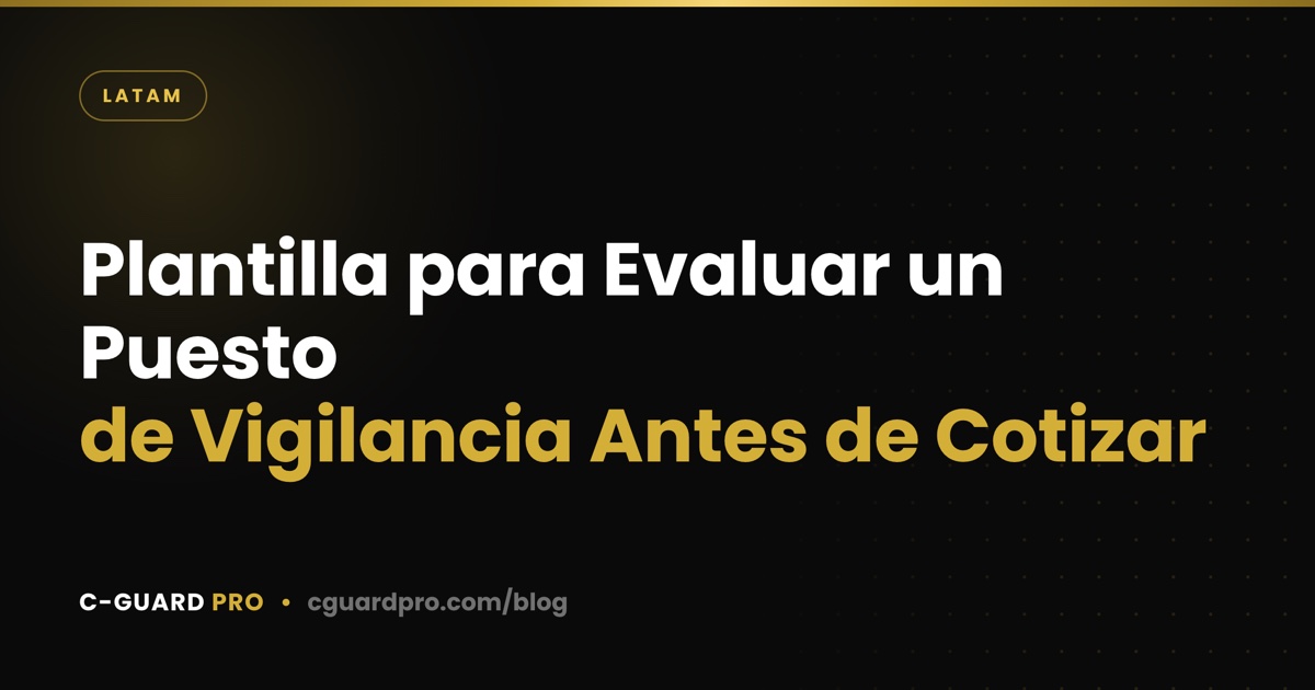 Plantilla para Evaluar un Puesto de Vigilancia Antes de Cotizar