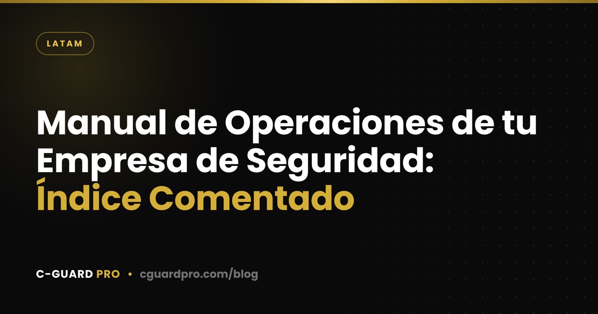 Manual de Operaciones de tu Empresa de Seguridad: Índice Comentado
