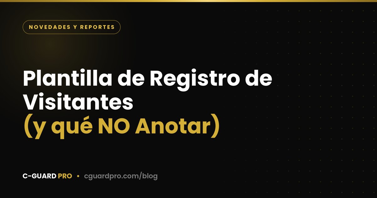 Plantilla de Registro de Visitantes (y qué NO Anotar)