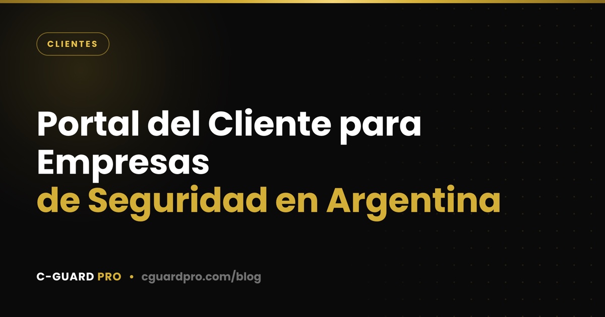 Portal del Cliente para Empresas de Seguridad en Argentina