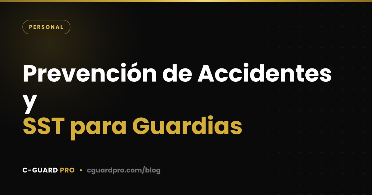 Prevención de Accidentes y SST para Guardias