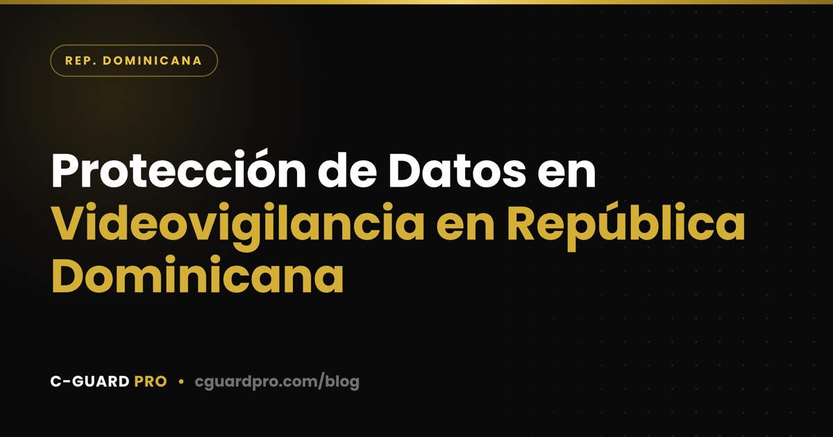 Protección de Datos en Videovigilancia en República Dominicana
