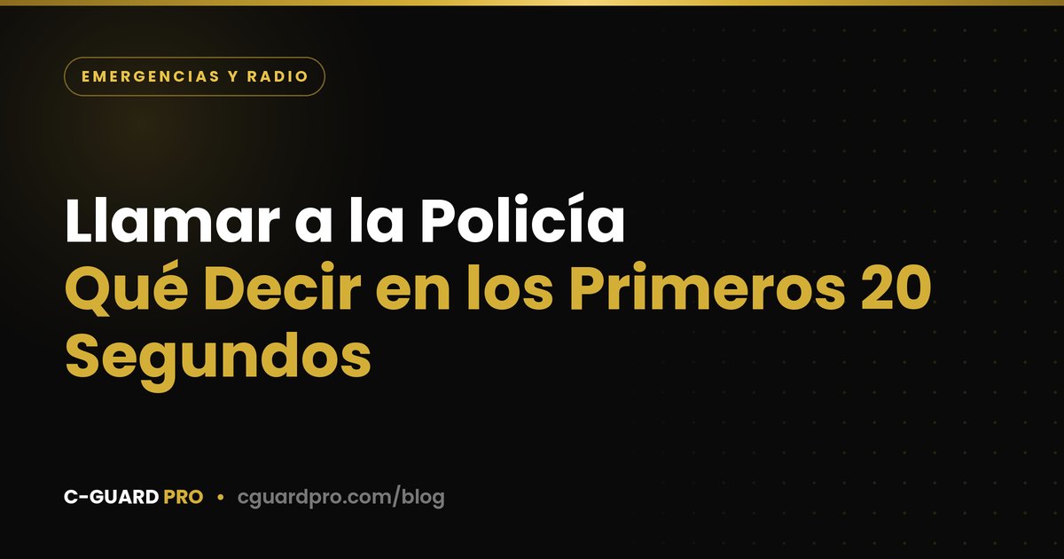 Llamar a la Policía: Qué Decir en los Primeros 20 Segundos