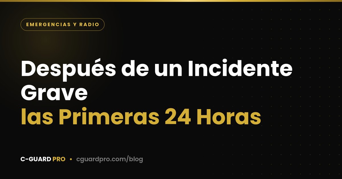 Después de un Incidente Grave: las Primeras 24 Horas