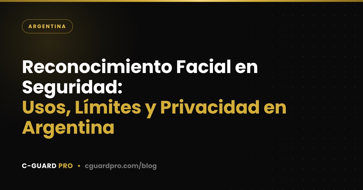 Reconocimiento Facial en Seguridad: Usos, Límites y Privacidad en Argentina