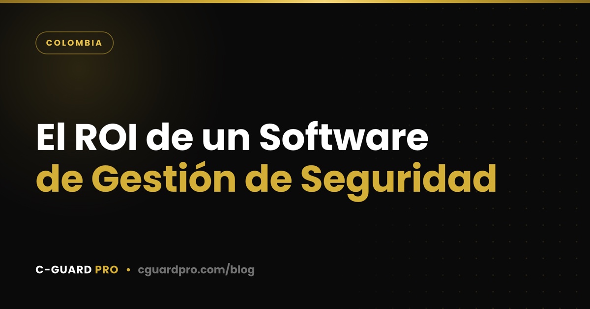 El ROI de un Software de Gestión de Seguridad