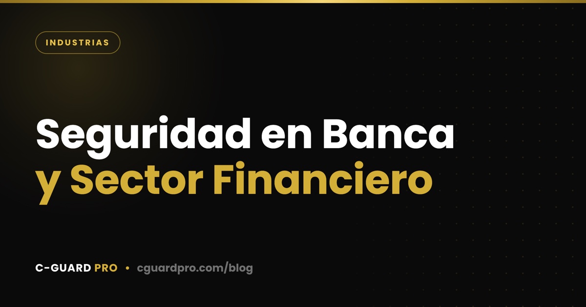 Seguridad en Banca y Sector Financiero