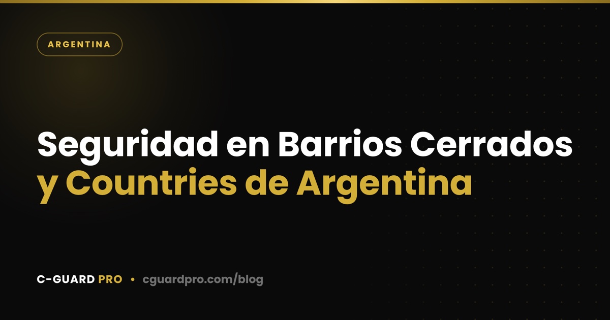 Seguridad en Barrios Cerrados y Countries de Argentina