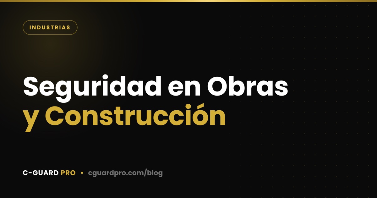 Seguridad en Obras y Construcción
