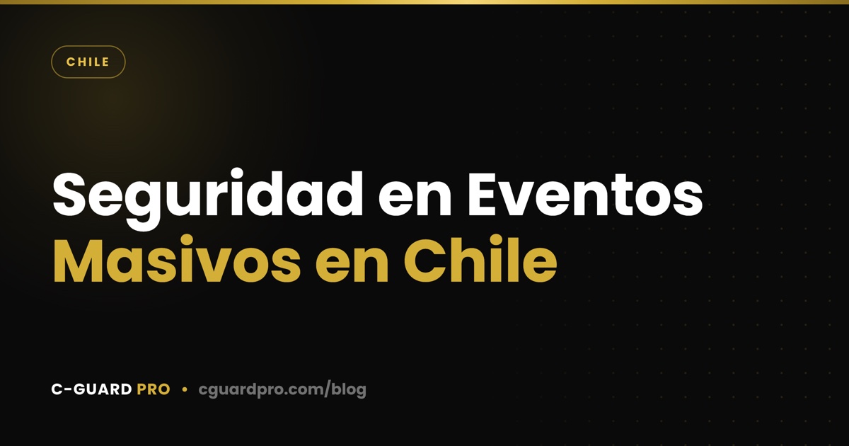 Seguridad en Eventos Masivos en Chile