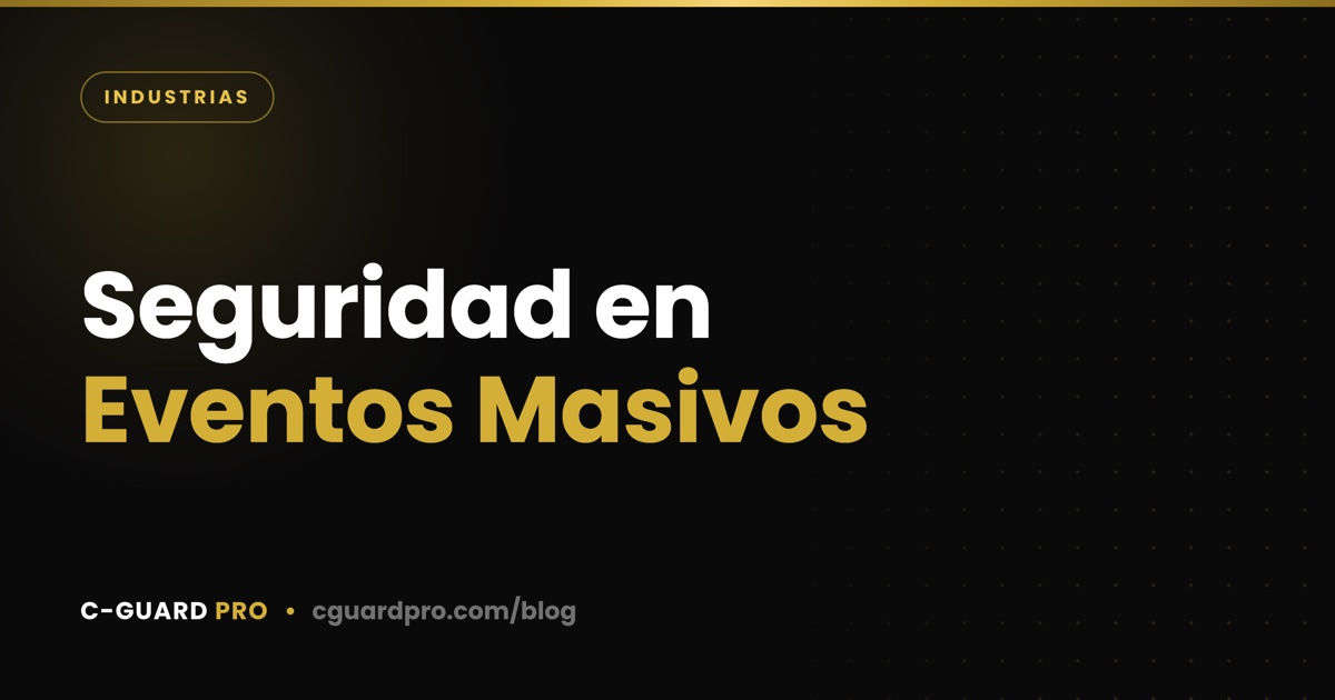 Seguridad en Eventos Masivos