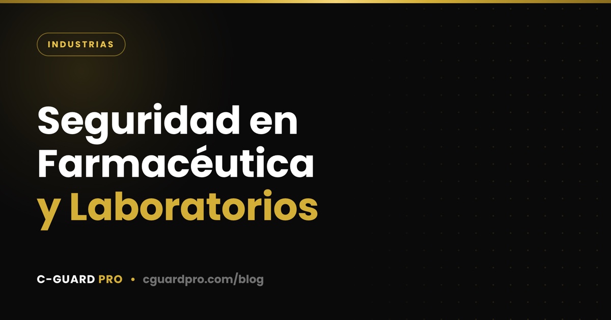 Seguridad en Farmacéutica y Laboratorios