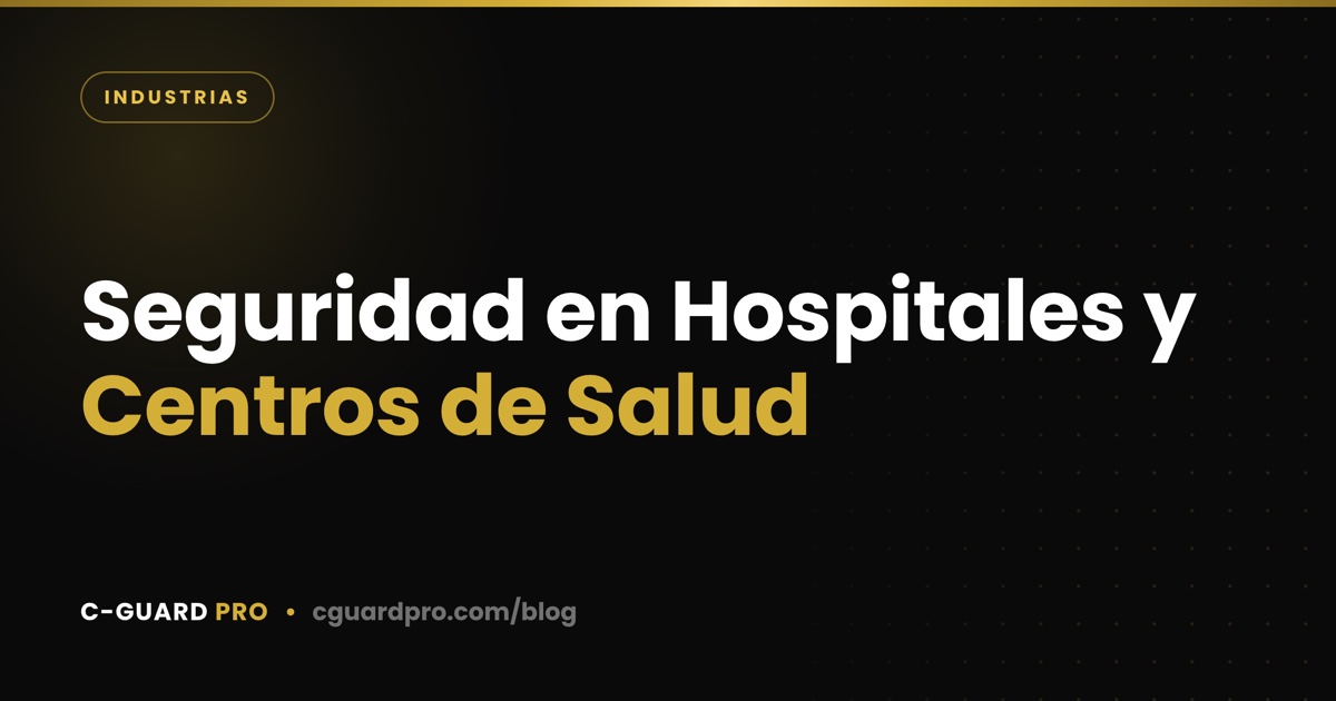 Seguridad en Hospitales y Centros de Salud