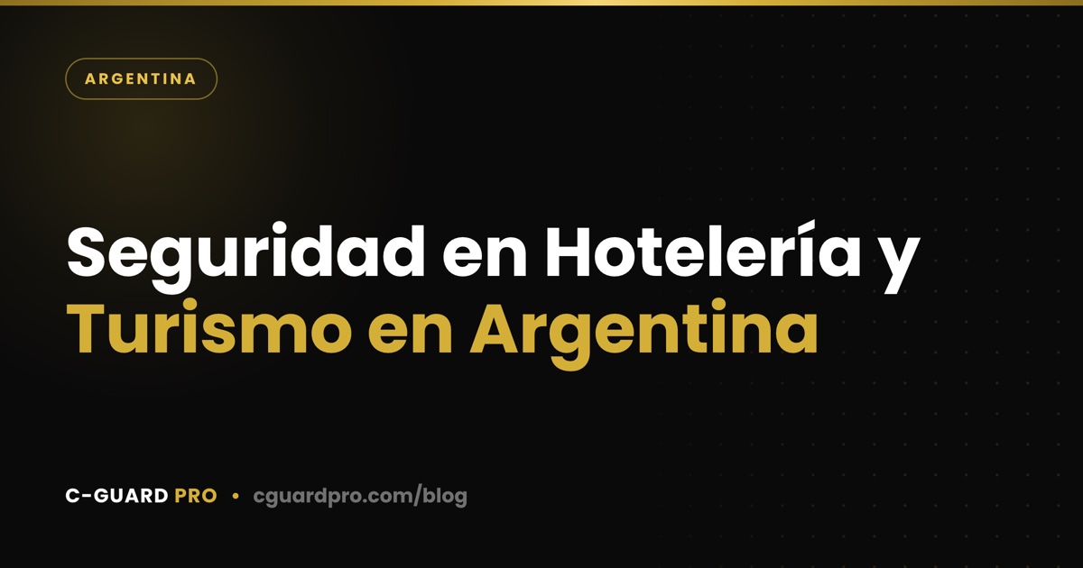 Seguridad en Hotelería y Turismo en Argentina