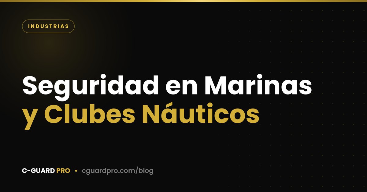 Seguridad en Marinas y Clubes Náuticos