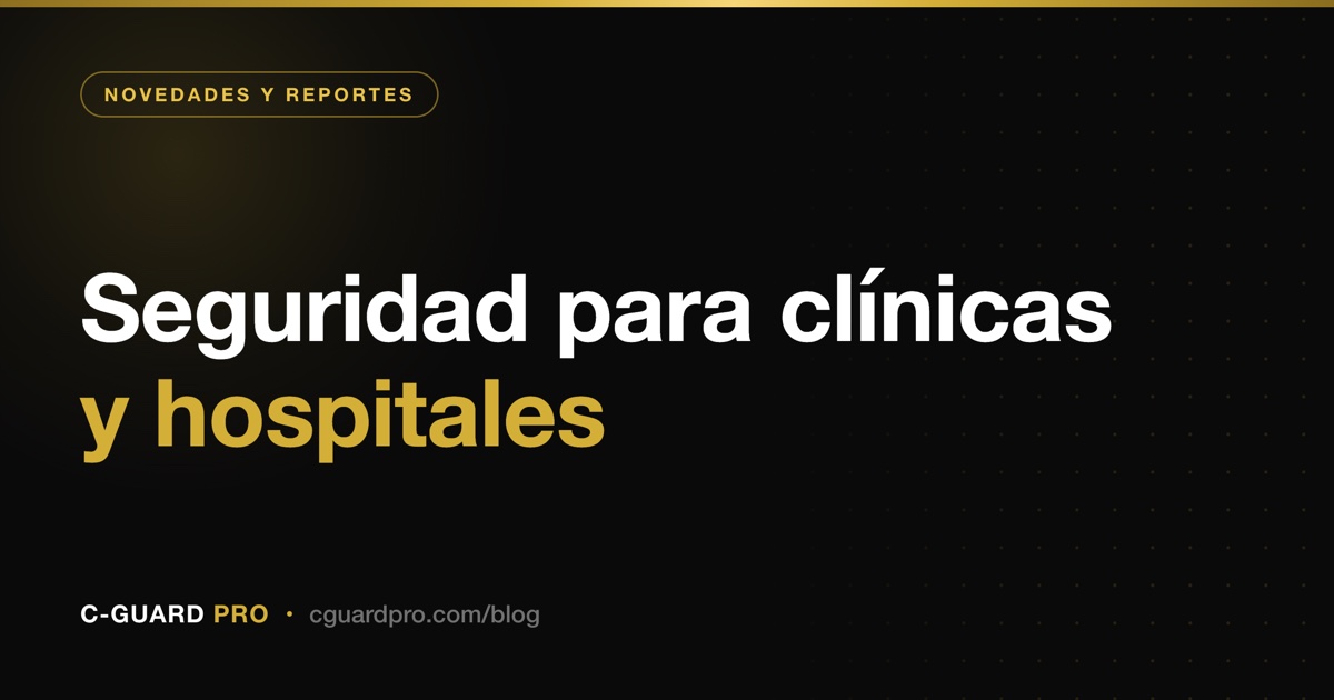 Seguridad para clínicas y hospitales