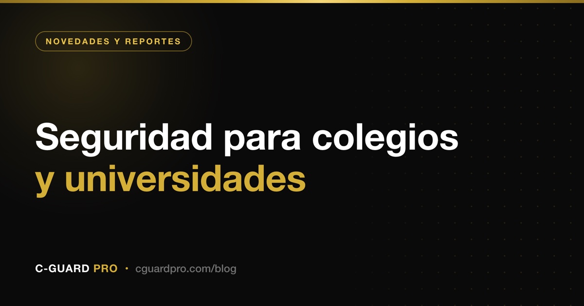 Seguridad para colegios y universidades