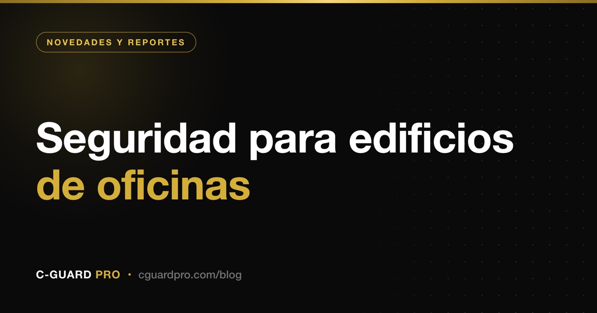 Seguridad para edificios de oficinas