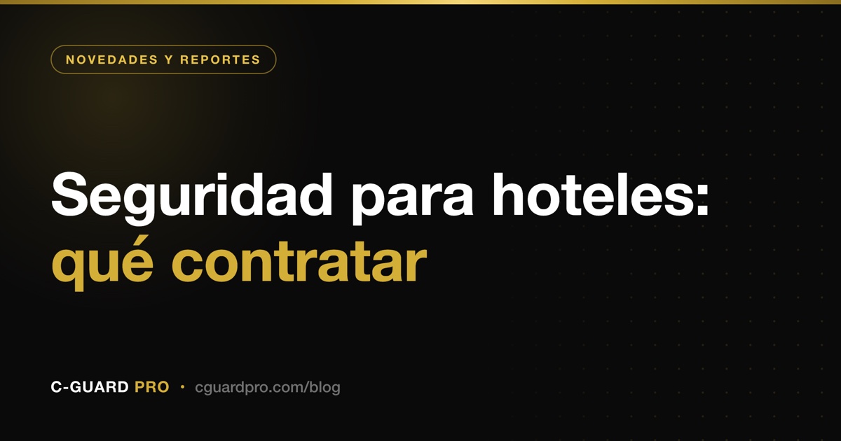 Seguridad para hoteles: qué contratar
