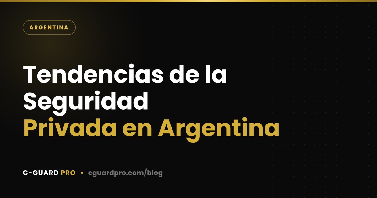 Tendencias de la Seguridad Privada en Argentina